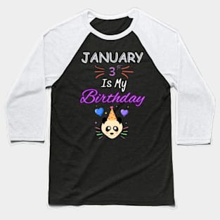 january 3st is my birthday Baseball T-Shirt